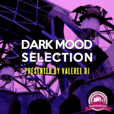 Dark Mood Selection (Presented By Valeree DJ) (2016)