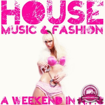 House Music & Fashion (A Weekend in n.Y.C) (2016)