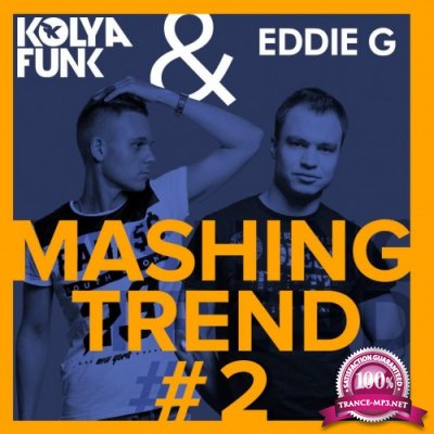 Kolya Funk & Eddie G - Mashing Trend #2 (2016)