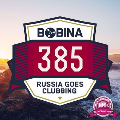 Bobina - Russia Goes Clubbing Radio 385 (2016-02-27)