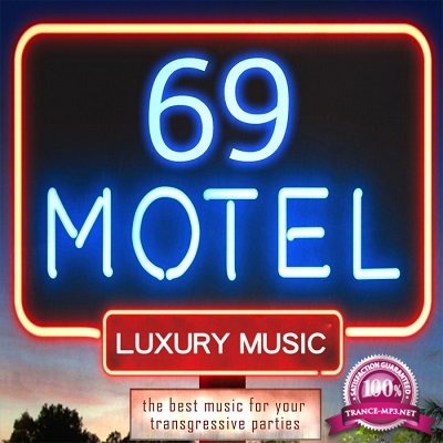 Motel 69 Luxury Music (The Best Music For Your Transgressive Parties) (2016)