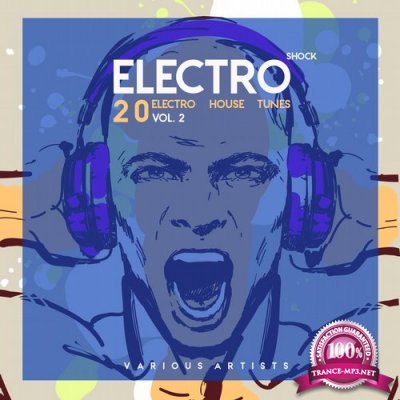 Electro Shock, Vol. 2 (20 Electro House Tunes) (2016)