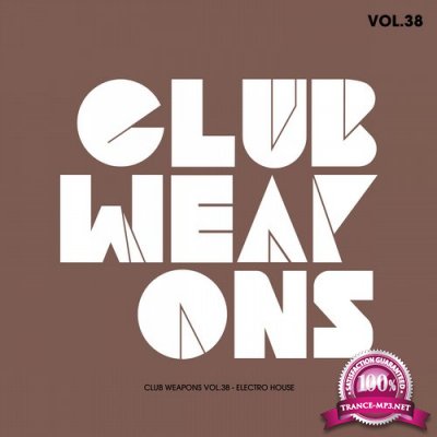 Club Weapons Vol.38 (Electro House) (2016)