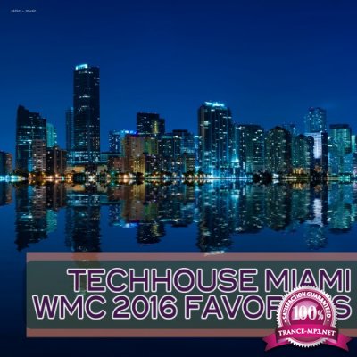 Techhouse Miami WMC 2016 Favorites (2016)