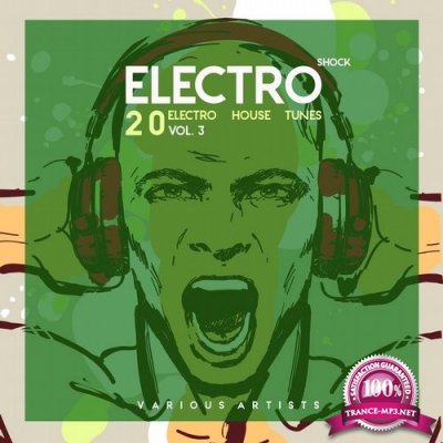 Electro Shock, Vol. 3 (20 Electro House Tunes) (2016)