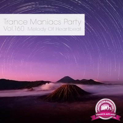 Trance Maniacs Party: Melody Of Heartbeat #160 (2016)
