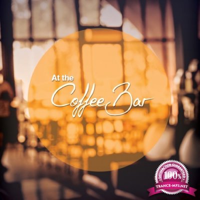 At The Coffee Bar, Vol. 1 (Relaxed Coffee Bar Tunes) (2016)