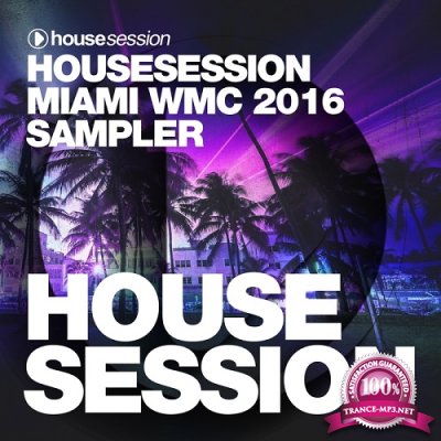 Housesession Miami WMC 2016 Sampler (Mixed By Tune Brothers) (2016)