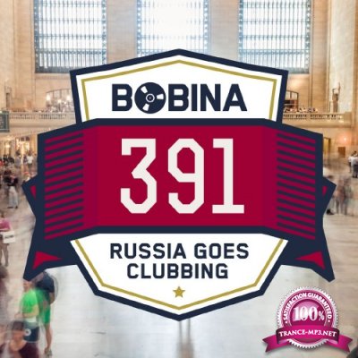 Bobina - Russia Goes Clubbing Radio Show 391 (2016-04-09)