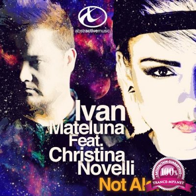 Ivan Mateluna & Christina Novelli - Not Alone (Remixes) (2016)