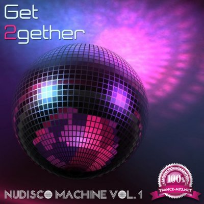 Get 2gether NuDisco Maschine, Vol. 1 (2016)