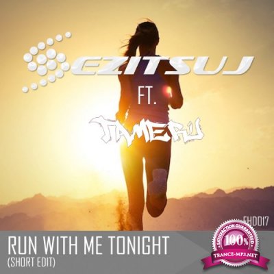 Ezitsuj Ft. Tameru - Run With Me Tonight (2016)