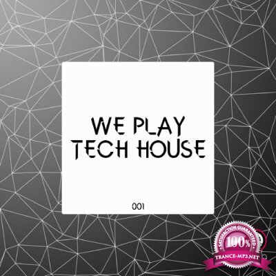 We Play Tech House 001 (2016)