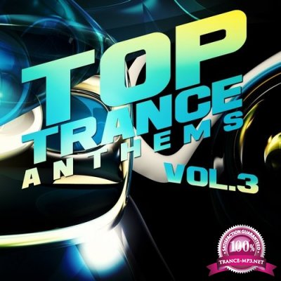 Top Trance Anthems, Vol.3 (Nation of Epic Melodic and Progressive Hardtrance) (2016)