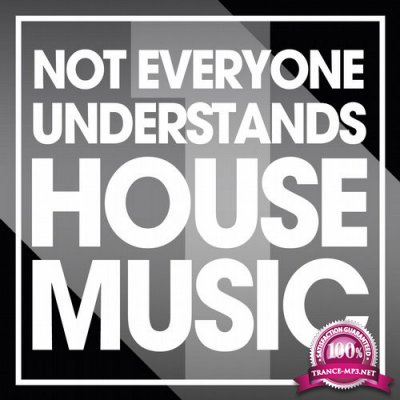 Not Everyone Understands House Music, Vol. 1 (2016)