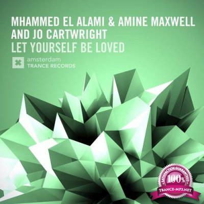 Amine Maxwell & Mhammed El Alami & Jo Cartwright - Let Yourself Be Loved (2016)
