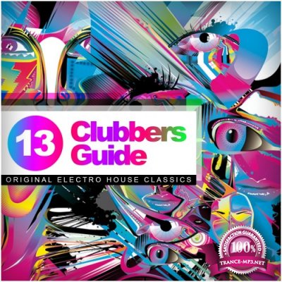 Clubbers Guide, Vol. 13 Original Electro House Classics (2016)