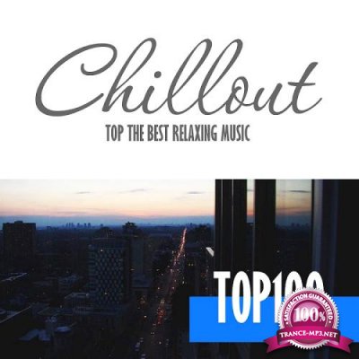 Chillout Top 100 - Best And Hits of Relaxation Chillout Music (2016)