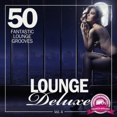 Lounge Deluxe, Vol. 4 (50 Fantastic Lounge Grooves) (2016)