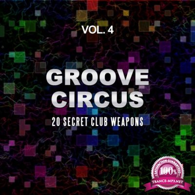 Groove Circus, Vol. 4 (20 Secret Club Weapons) (2016)