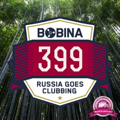 Bobina - Russia Goes Clubbing Radio Show 399 (2016-06-04)