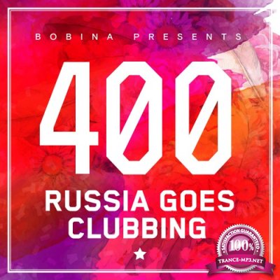Bobina - Russia Goes Clubbing Episode 400 (2016-06-11) [Classique Special]