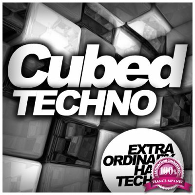 Cubed Techno (Extra Ordinary Hard Techno) (2016)