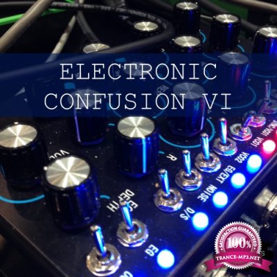Electronic Confusion VI (2016)
