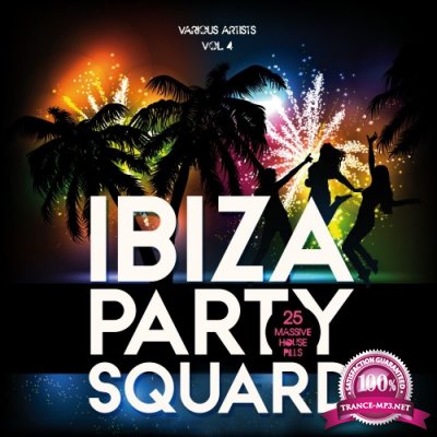 Ibiza Party Squad, Vol. 4 (25 Massive House Pills) (2016)