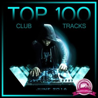 Top 100 Club Tracks (June 2016) (2016)