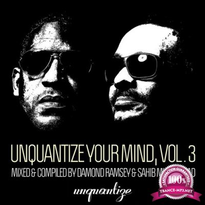 Sahib Muhammad & Damond Ramsey - Unquantize Your Mind Vol 3 (2016)