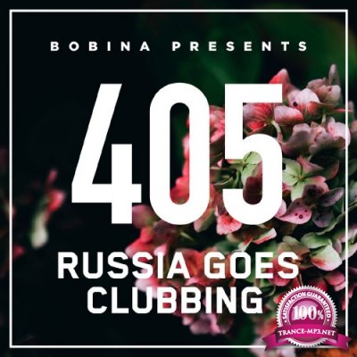 Bobina - Russia Goes Clubbing Radio Show 405 (2016-07-16)