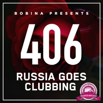 Bobina - Russia Goes Clubbing 406 (2016-07-23)