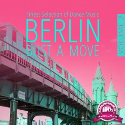 Berlin Bust a Move, Vol. 2 - Finest Selection of Dance Music (2016)