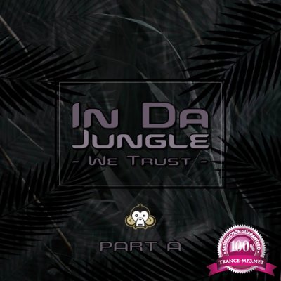 In Da Jungle We Trust - PART A (2016)