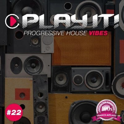 Play It! - Progressive House Vibes Vol 22 (2016)
