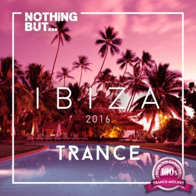 Nothing But... Ibiza Trance (2016)