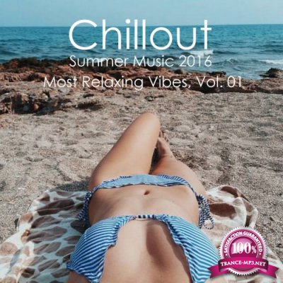 Chillout Summer Music 2016 - Most Relaxing Vibes, Vol. 01 (2016)