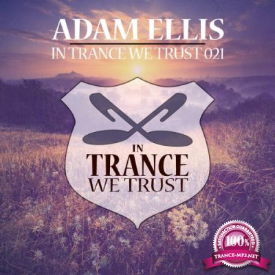 In Trance We Trust 021 (Mixed By Adam Ellis) (2016)