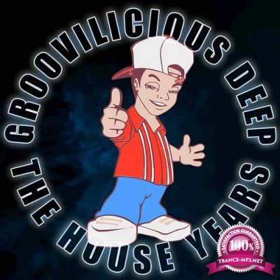 Groovilicious Deep: The House Years (2016)