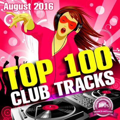 Top 100 Club Tracks (August 2016) (2016)