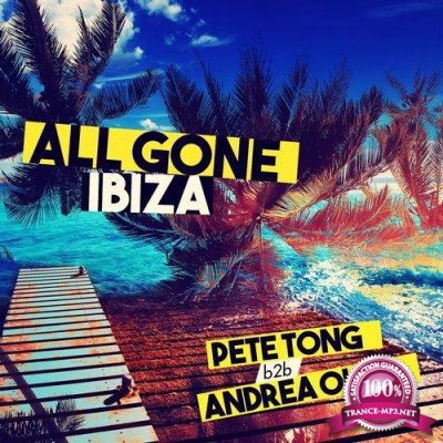 All Gone Ibiza 2016: Pete Tong B2B Andrea Oliva (2016)