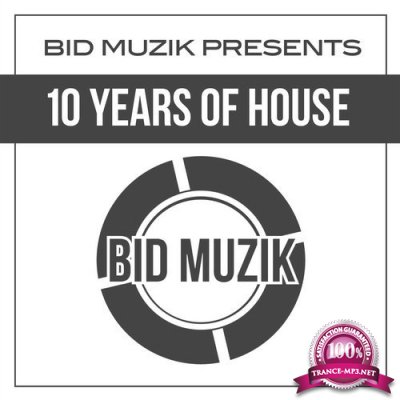 Bid Muzik Presents 10 Years Of House (2016)
