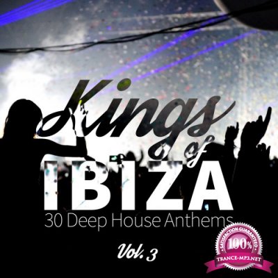 Kings of Ibiza (30 Deep House Anthems), Vol. 3 (2016)