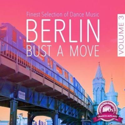 Berlin Bust a Move, Vol. 3 - Finest Selection of Dance (2016)