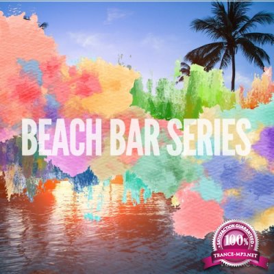Beach Bar Series, Vol. 1 (Finest Beach House Grooves) (2016)