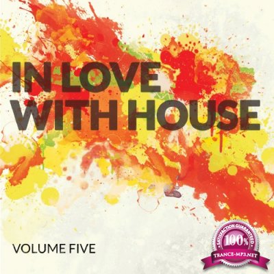 In Love With House, Vol. 5 (Deluxe Selection of Finest Deep Electronic Music) (2016)