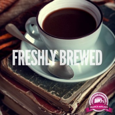 Freshly Brewed, Vol. 1 (Fresh Lounge & Chill Tunes) (2016)