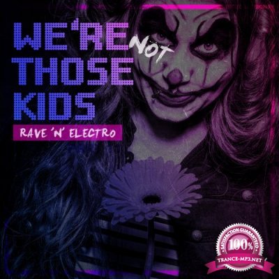 We're Not Those Kids Part 11 (Rave 'N' Electro) (2016)