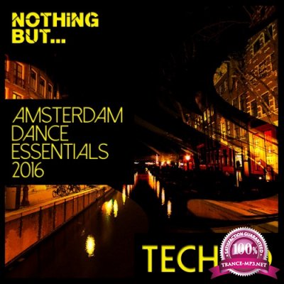Nothing But... Amsterdam Dance Essentials 2016, Techno (2016)